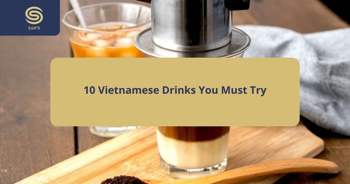 10 Vietnamese Drinks You Must Try